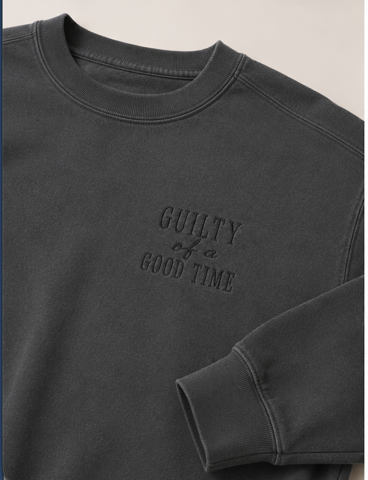 Guilty of a Good Time Embroidered Comfort Colors Crewneck